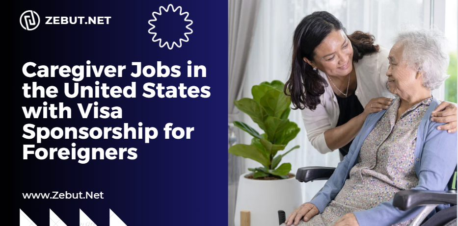 Caregiver Jobs in the United States with Visa Sponsorship for Foreigners